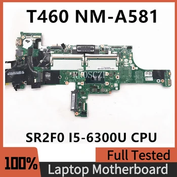 משלוח חינם הלוח האם Lenovo T460 460 נייד Motheard BT462 NM-A581 עם SR2F0 I5-6300U CPU DDR3 100% מלא עובד טוב