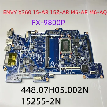 448.07H05.002N 15255-2N המקורי ב-HP ENVY X360 15-AR 15Z-AR M6-AR M6-AQ מחשב נייד לוח אם FX-9800P מעבד 100% מבחן מושלם