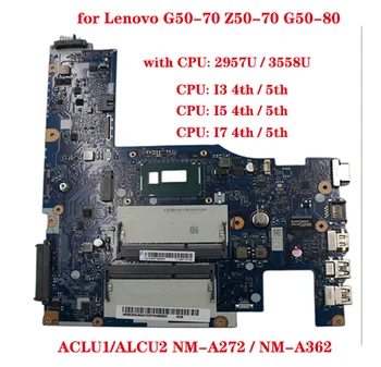 ACLU1/ALCU2 NM-A272/NM-A362 עבור Lenovo G50-70-Z50-70 G50-80 נייד לוח אם אומה עם מעבד 2957/3558/I3 I5 I7 DDR3 100% מבחן בסדר