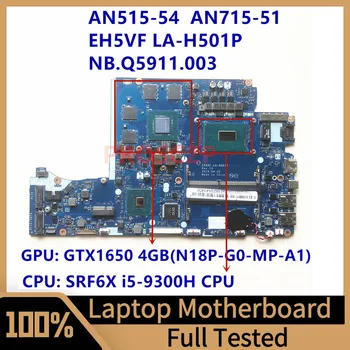 עבור ACER AN515-54 AN715-51 A715-74G W/SRF6X I5-9300H CPU GTX1650 GPU 4G מחשב נייד לוח אם EH5VF לה-H501P NB.Q5911.003 100% מבחן